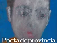 Poeta de provincia - Antología poética (1981-2021)